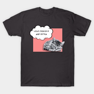 Love firecely Nap often Cat T-Shirt